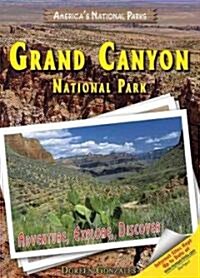 Grand Canyon National Park: Adventure, Explore, Discover (Library Binding)