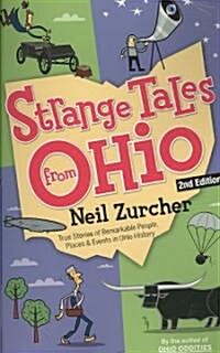 Strange Tales from Ohio: True Stories of Remarkable People, Places, and Events in Ohio History (Paperback, 2)