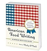 American Food Writing: An Anthology with Classic Recipes: A Library of America Special Publication (Paperback)