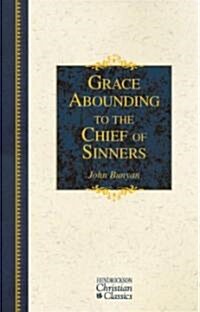 Grace Abounding to the Chief of Sinners (Hardcover)