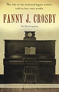 [중고] Fanny J. Crosby: An Autobiography (Hardcover)