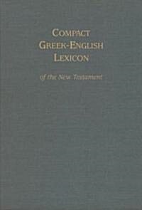 Compact Greek-English Lexicon of the New Testament (Hardcover)