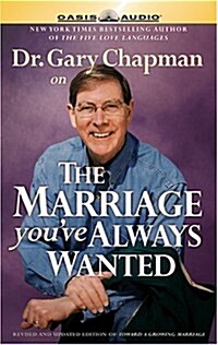 Dr. Gary Chapman on the Marriage Youve Always Wanted (MP3, Unabridged)