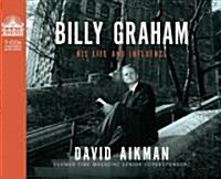 Billy Graham: His Life and Influence (Audio CD)