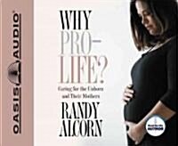 Why Pro-Life?: Caring for the Unborn and Their Mothers (Audio CD)