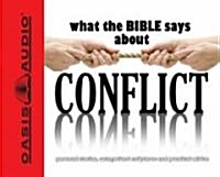 What the Bible Says about Conflict: Personal Stories, Categorized Scriptures and Practical Advice (Audio CD)