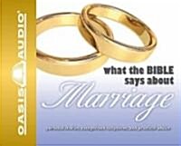 What the Bible Says about Marriage: Personal Stories, Categorized Scriptures, and Practical Advice (Audio CD)