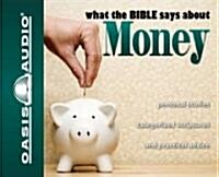 What the Bible Says about Money: Personal Stories, Categorized Scriptures, and Practical Advice (Audio CD)