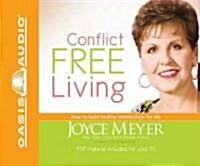 Conflict Free Living: How to Build Healthy Relationships for Life (Audio CD)