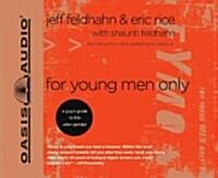 For Young Men Only: A Guys Guide to the Alien Gender (Audio CD)