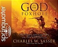 God in the Foxhole: Inspiring True Stories of Miracles on the Battlefield (Audio CD)