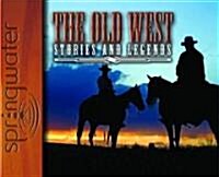 The Old West: Stories and Legends (Audio CD)