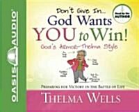 Dont Give In... God Wants You to Win! (Audio CD)