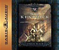 Sir Kendrick and the Castle of Bel Lione: Volume 1 (Audio CD)