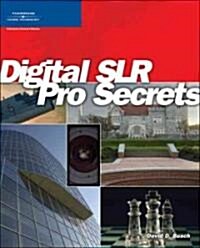 Digital SLR Pro Secrets (Paperback)