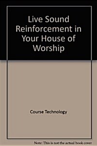 Live Sound Reinforcement in Your House of Worship (Hardcover)