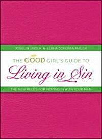 The Good Girls Guide to Living in Sin (Paperback)