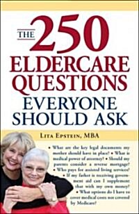 The 250 Eldercare Questions Everyone Should Ask (Paperback)