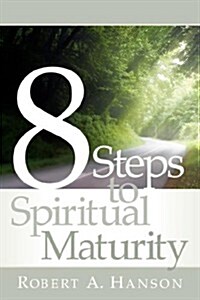 8 Steps To Spiritual Maturity (Paperback)