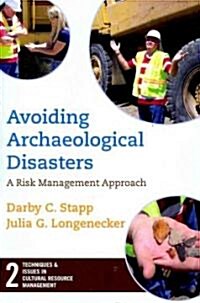 Avoiding Archaeological Disasters: Risk Management for Heritage Professionals (Paperback)