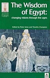 The Wisdom of Egypt: Changing Visions Through the Ages (Paperback)