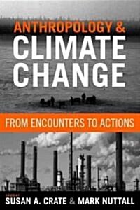 Anthropology and Climate Change: From Encounters to Actions (Paperback)