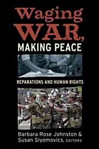 Waging War, Making Peace: Reparations and Human Rights (Paperback)