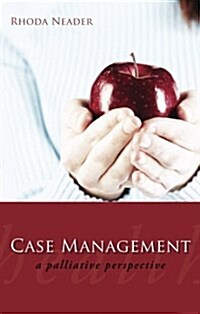 Case Management: A Palliative Perspective (Paperback)