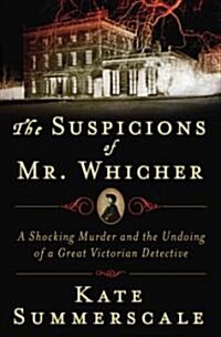 The Suspicions of Mr. Whicher: A Shocking Murder and the Undoing of a Great Victorian Detective (Audio CD)