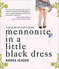 Mennonite in a Little Black Dress: A Memoir of Going Home (Audio CD)