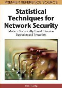 Statistical techniques for network security : modern statistically-based intrusion detection and protection