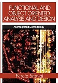 Functional and Object Oriented Analysis and Design: An Integrated Methodology (Hardcover)