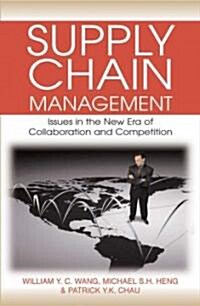 Supply Chain Management: Issues in the New Era of Collaboration and Competition (Hardcover)