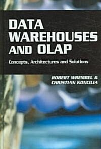 Data Warehouses and OLAP: Concepts, Architectures and Solutions (Hardcover)