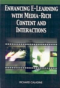 Enhancing E-Learning with Media-Rich Content and Interactions (Hardcover)