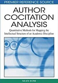 Author Cocitation Analysis: Quantitative Methods for Mapping the Intellectual Structure of an Academic Discipline (Hardcover)