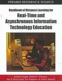 Handbook of Distance Learning for Real-Time and Asynchronous Information Technology Education (Hardcover)