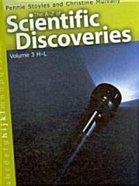 The A-Z of Scientific Discoveries, Volume 3: H-L (Library Binding)