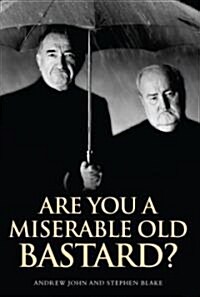 Are You a Miserable Old Bastard? (Hardcover)