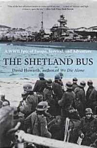 The Shetland Bus: A WWII Epic of Escape, Survival, and Adventure (Paperback)