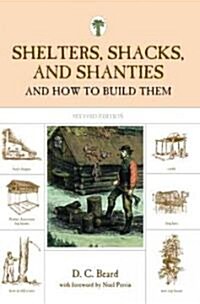 Shelters, Shacks, and Shanties: And How to Build Them (Paperback, 2)