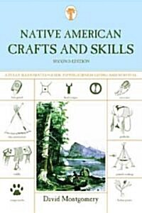 Native American Crafts and Skills: A Fully Illustrated Guide To Wilderness Living And Survival, Second Edition (Paperback, 2)