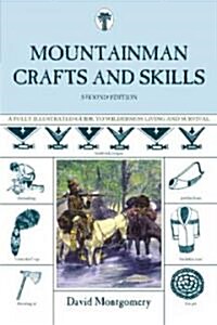 Mountainman Crafts & Skills: A Fully Illustrated Guide to Wilderness Living and Survival, Second Edition (Paperback, 2)
