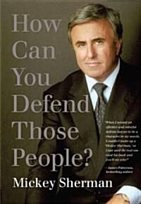 How Can You Defend Those People? (Hardcover)