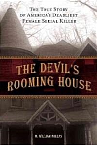 Devils Rooming House: The True Story of Americas Deadliest Female Serial Killer (Hardcover)