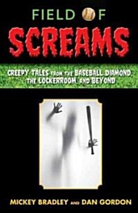 Field of Screams: Haunted Tales from the Baseball Diamond, the Locker Room, and Beyond (Paperback)