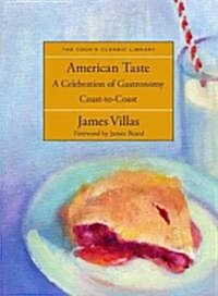 American Taste: A Celebration of Gastronomy Coast to Coast (Paperback)