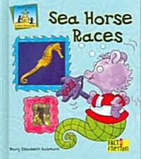 Sea Horse Races (Library Binding)