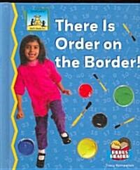 There Is Order on the Border! (Library Binding)