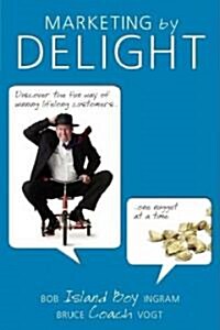 Marketing by Delight (Paperback)